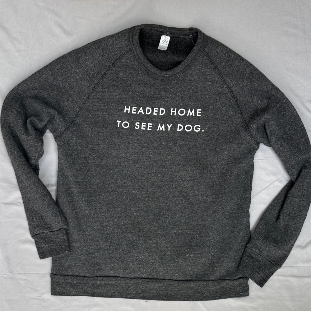 Alternative Gray Crewneck Sweater - Headed Home to See My Dog
